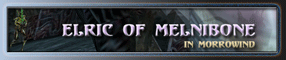 Elric Melnibone and the Elder Scrolls